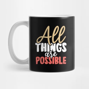 All things are possible Mug